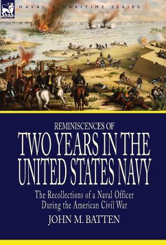 Reminiscences of Two Years in the United States Navy - Batten, John M.