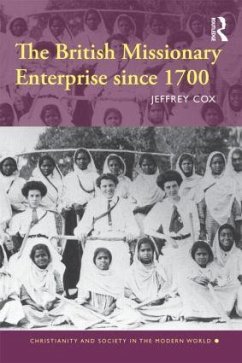 The British Missionary Enterprise Since 1700 - Cox, Jeffrey