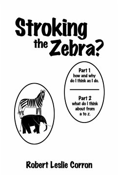 Stroking the Zebra? - Robert Leslie Corron, Leslie Corron