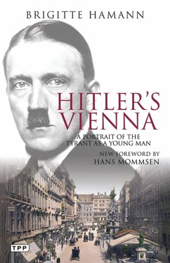 Hitler's Vienna: A Portrait of the Tyrant as a Young Man - Hamann, Brigitte