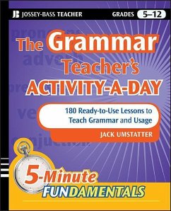 The Grammar Teacher's Activity-A-Day: 180 Ready-To-Use Lessons to Teach Grammar and Usage - Umstatter, Jack (Cold Spring Harbor School District in Long Island,