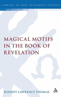 Magical Motifs in the Book of Revelation - Thomas, Rodney Lawrence Magical Motifs in the Book of Revelation - Thomas, Rodney Lawrence