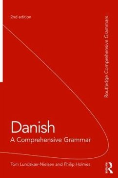 Danish: A Comprehensive Grammar - Lundskaer-Nielsen, Tom (University College London, UK); Holmes, Philip (Freelance translator, UK)