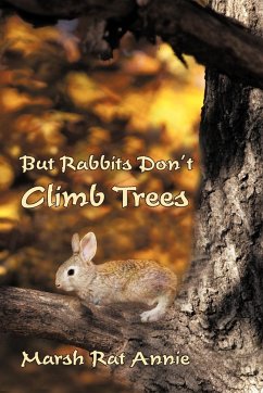 But Rabbits Don't Climb Trees - Marsh Rat Annie, Rat Annie; Marsh Rat Annie