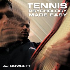 Tennis Psychology Made Easy - Dowsett, Aj