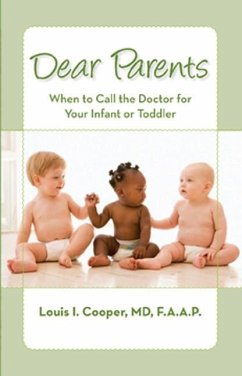 Dear Parents: When to Call the Doctor for Your Infant or Toddler - Cooper MD, Dr Louis I.