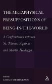 The Metaphysical Presuppositions of Being-In-The-World The Metaphysical Presuppositions of Being-In-The-World