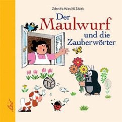 Der Maulwurf und die Zauberwörter - Miler, Zdenek;Zacek, Jiri