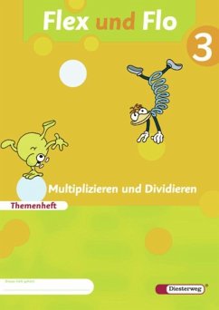 Flex und Flo. Themenheft Multiplizieren und Dividieren 3 - Arndt, Jana;Brall, Claudia;Breiter, Rolf