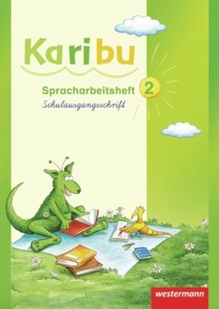 Karibu 2. Spracharbeitsheft. Schulausgangssschrift - Berg, Katharina;Eichmeyer, Astrid;Gönning, Maria