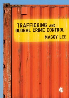 Trafficking and Global Crime Control - Lee, Maggy