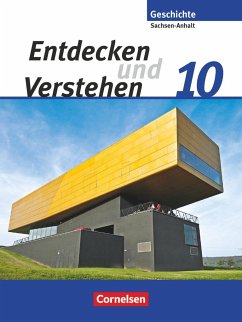 Entdecken und verstehen 10. Schuljahr. Sachsen-Anhalt - Geschichtsbuch - Müller, Karl-Heinz;Potente, Dieter;Schley, Cornelius