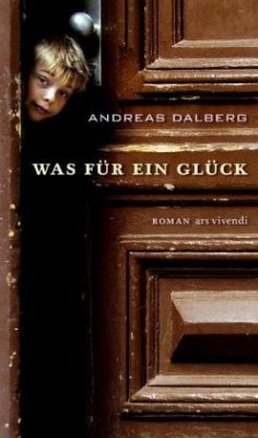 Was für ein Glück - Dalberg, Andreas