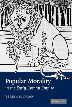 Popular Morality in the Early Roman Empire - Morgan, Teresa; Teresa, Morgan
