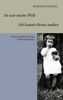 So war meine Welt - Ich kannte keine andere So war meine Welt - Ich kannte keine andere