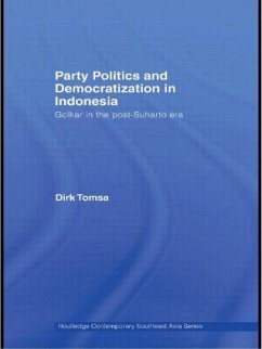 Party Politics and Democratization in Indonesia - Tomsa, Dirk