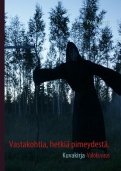 Vastakohtia, hetkiä pimeydestä.