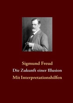 Die Zukunft einer Illusion - Freud, Sigmund