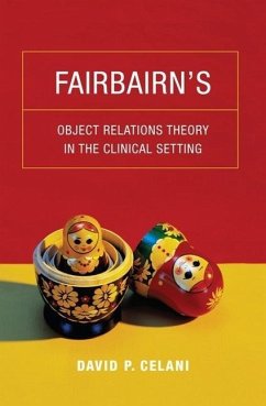 Fairbairn's Object Relations Theory in the Clinical Setting - Celani, David P.