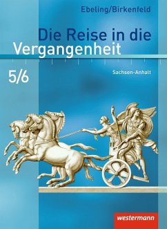 Die Reise in die Vergangenheit 5/6. Schülerband. Sachsen-Anhalt - Adam, Annette;Kaltenborn, Steffi;Lagatz, Uwe