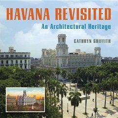 Havana Revisited: An Architectural Heritage - Griffith, Cathryn