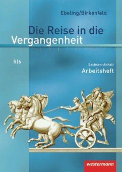 Die Reise in die Vergangenheit 5/6. Arbeitsheft. Sachsen-Anhalt - Adam, Annette;Kaltenborn, Steffi;Lagatz, Uwe