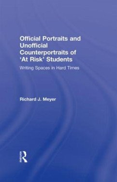 Official Portraits and Unofficial Counterportraits of at Risk Students - Meyer, Richard J