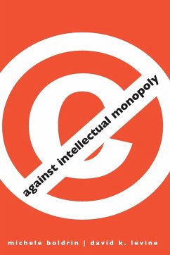 Against Intellectual Monopoly - Boldrin, Michele (University of Minnesota); Levine, David K. (University of California, Los Angeles)