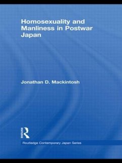 Homosexuality and Manliness in Postwar Japan - Mackintosh, Jonathan D