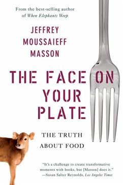 The Face on Your Plate: The Truth about Food - Masson, Jeffrey M.