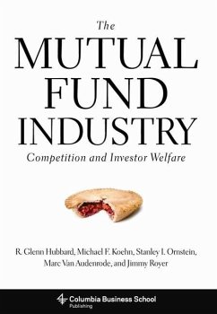 The Mutual Fund Industry - Hubbard, R Glenn; Koehn, Michael; Ornstein, Stanley; Audenrode, Marc van; Royer, Jimmy