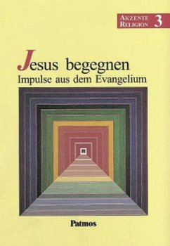 Cover Jesus begegnen, Impulse aus dem Evangelium / Akzente Religion Bd.3