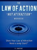 The Law of Action Not Attraction