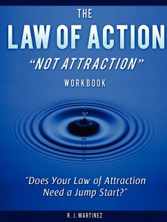 The Law of Action Not Attraction - Martinez, R J