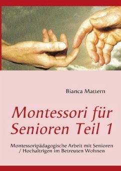 Montessori für Senioren Teil 1 - Mattern, Bianca