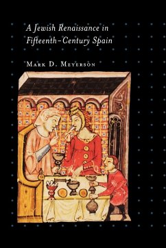 A Jewish Renaissance in Fifteenth-Century Spain - Meyerson, Mark D.