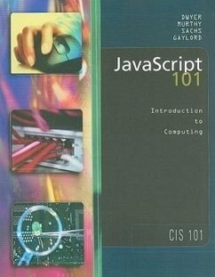 JavaScript 101: Introduction to Computing--CIS 101, Version 3.0, April 2003 - Dwyer, Sandra L.