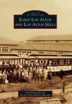 Early Los Altos and Los Altos Hills - McDonald, Don; Los Altos History Museum