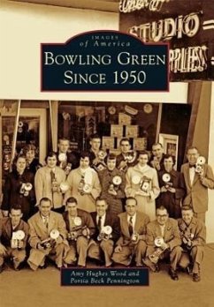 Bowling Green Since 1950 - Hughes Wood, Amy; Beck Pennington, Portia