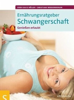 Ernährungsratgeber Schwangerschaft - Müller, Sven-David;Weißenberger, Christiane