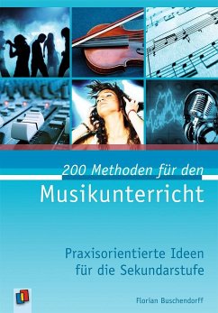200 Methoden für den Musikunterricht - Buschendorff, Florian