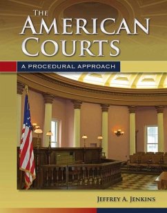 The American Courts: A Procedural Approach - Jenkins, Jeffrey A