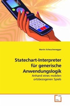 Statechart-Interpreter für generische Anwendungslogik - Scheuchenegger, Martin