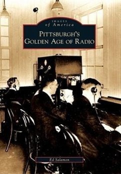 Pittsburgh's Golden Age of Radio - Salamon, Ed