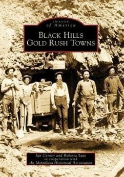 Black Hills Gold Rush Towns - Cerney, Jan; Sago, Roberta; Minnilusa Historical Association