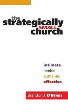 The Strategically Small Church - O'Brien, Brandon J