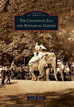 The Cincinnati Zoo and Botanical Garden - Kraft, Joy W.