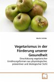 Vegetarismus in der Förderung unserer Gesundheit