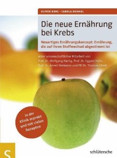 Die neue Ernährung bei Krebs - Kohl, Oliver; Dehmel, Carola