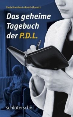 Das geheime Tagebuch der P.D.L. - Ludowich, Paula D.